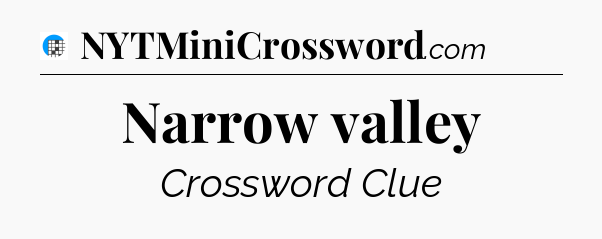 Narrow valley Crossword Clue