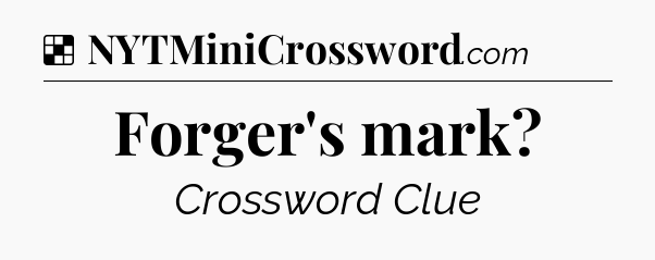 Solution: Forger's mark - NYT Crossword