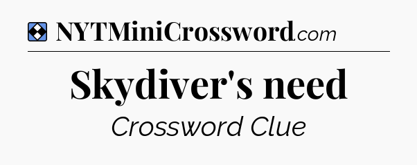 Solution: Skydiver's need - NYT Mini Crossword