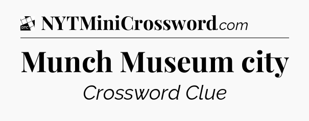 Munch Museum city - Daily Themed Classic Crossword