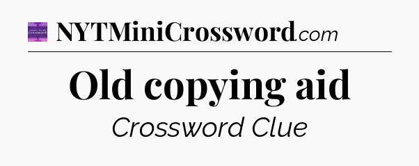 Old copying aid - Thomas Joseph Crossword