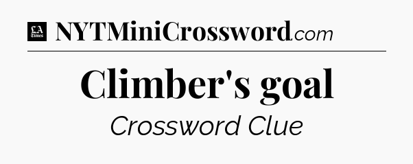 Climber's goal - LA Times Crossword