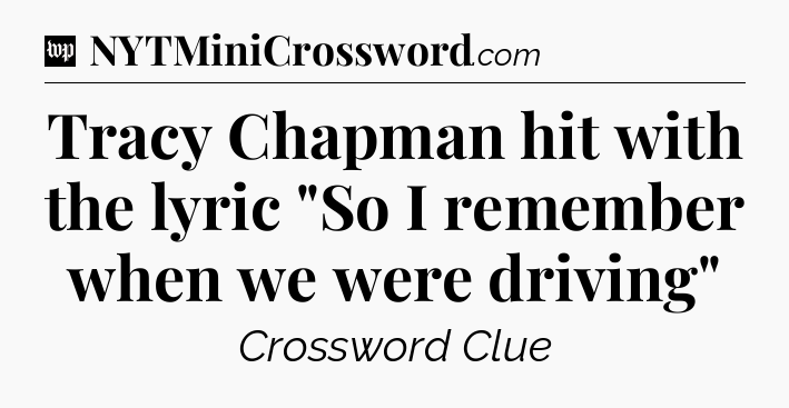 Tracy Chapman hit with the lyric 