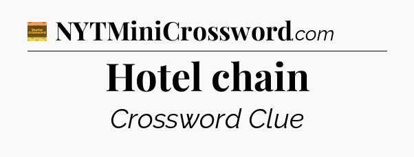Hotel chain crossword clue Eugene Sheffer
