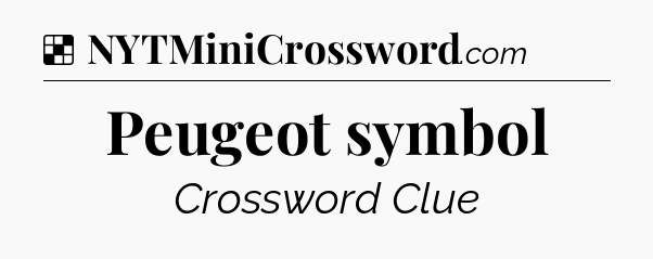Solution: Peugeot symbol - NYT Crossword