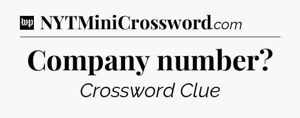 Company number Crossword Clue
