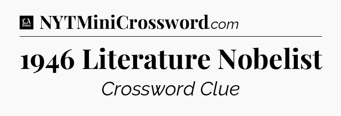 1946 Literature Nobelist - LA Times Crossword
