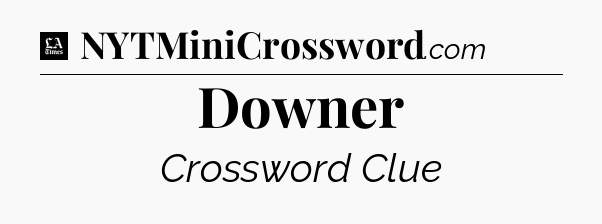 Downer - LA Times Crossword