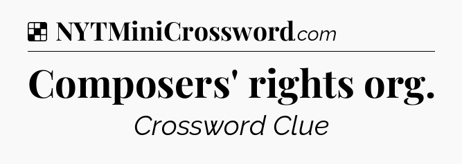Solution: Composers' rights org - NYT Crossword