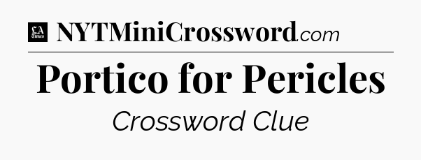 Portico for Pericles - LA Times Crossword