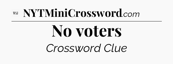 No voters - WSJ Crossword