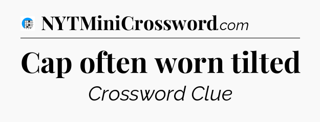 Cap often worn tilted Crossword Clue