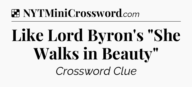 Solution: Like Lord Byron's 