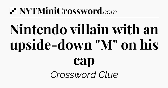 Solution: Nintendo villain with an upside-down 