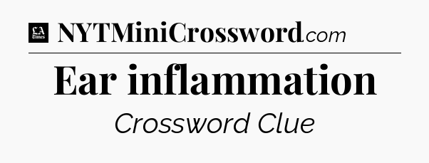 Ear inflammation - LA Times Crossword