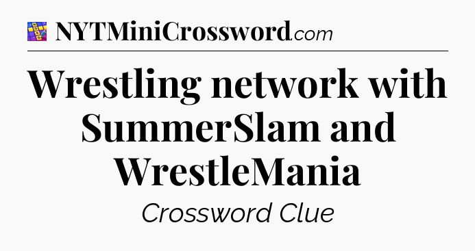 Wrestling network with SummerSlam and WrestleMania Codycross