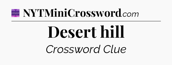 Desert hill - Thomas Joseph Crossword