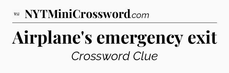 Airplane's emergency exit - WSJ Crossword