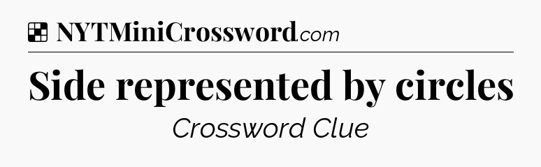 Solution: Side represented by circles - NYT Crossword