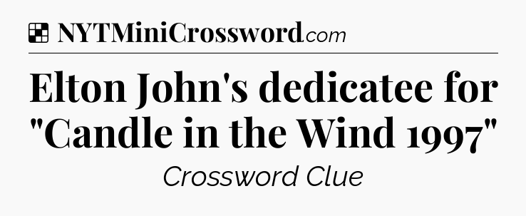 Solution: Elton John's dedicatee for 