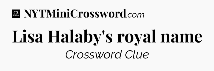 Lisa Halaby's royal name - LA Times Crossword