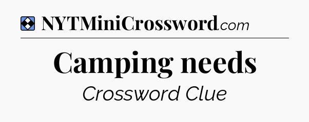 Solution: Camping needs - NYT Mini Crossword