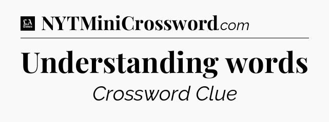 Understanding words - LA Times Crossword