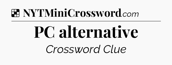 Solution: PC alternative - NYT Crossword