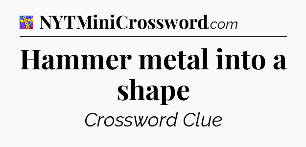 Hammer metal into a shape Codycross
