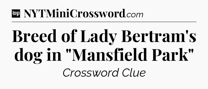 Breed of Lady Bertram's dog in 