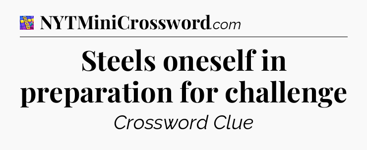 Steels oneself in preparation for challenge Codycross