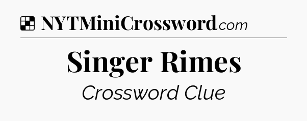 Solution: Singer Rimes - NYT Crossword