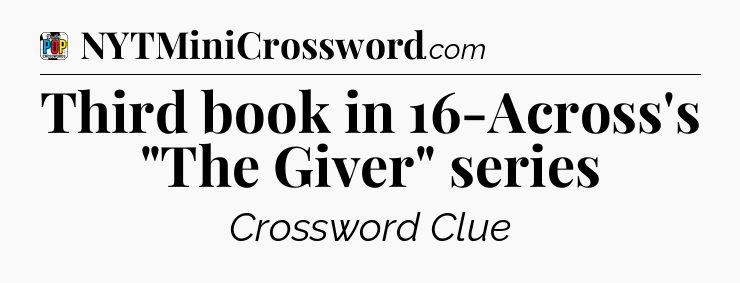 Third book in 16-Across's 