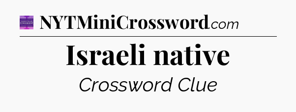 Israeli native - Thomas Joseph Crossword