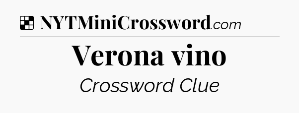 Solution: Verona vino - NYT Crossword