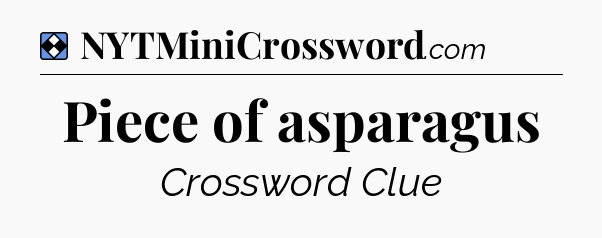 Solution: Piece of asparagus - NYT Mini Crossword