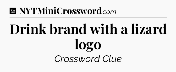 Drink brand with a lizard logo - LA Times Crossword