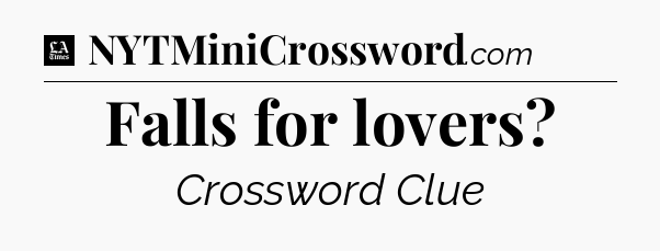 Falls for lovers - LA Times Crossword