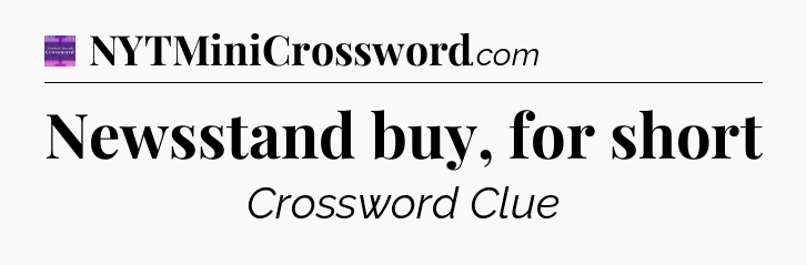 Newsstand buy, for short - Thomas Joseph Crossword