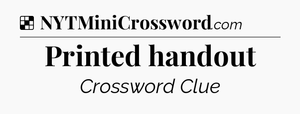 Solution: Printed handout - NYT Crossword