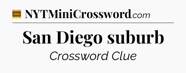 San Diego suburb - Eugene Sheffer Crossword
