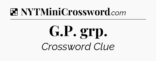 Solution: G.P. grp - NYT Crossword