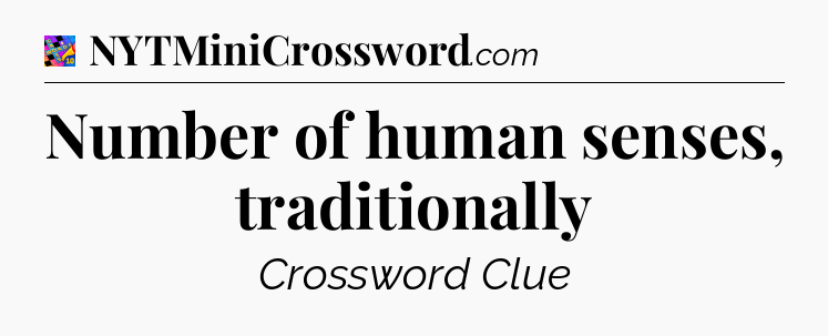 Number of human senses, traditionally Crossword Clue