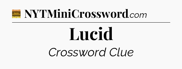 Lucid crossword clue Eugene Sheffer