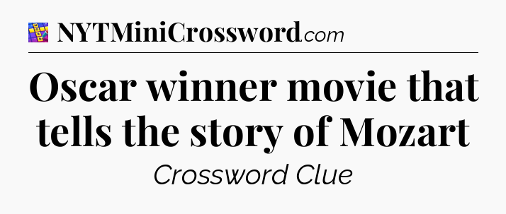 Oscar winner movie that tells the story of Mozart Codycross