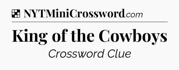 Solution: King of the Cowboys - NYT Crossword