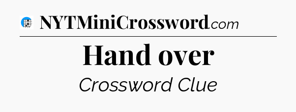 Hand over Crossword Clue