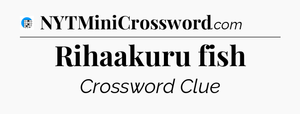 Rihaakuru fish Crossword Clue