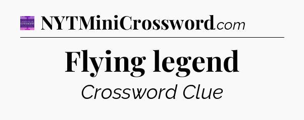 Flying legend - Thomas Joseph Crossword