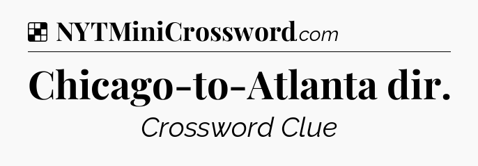 Solution: Chicago-to-Atlanta dir - NYT Crossword